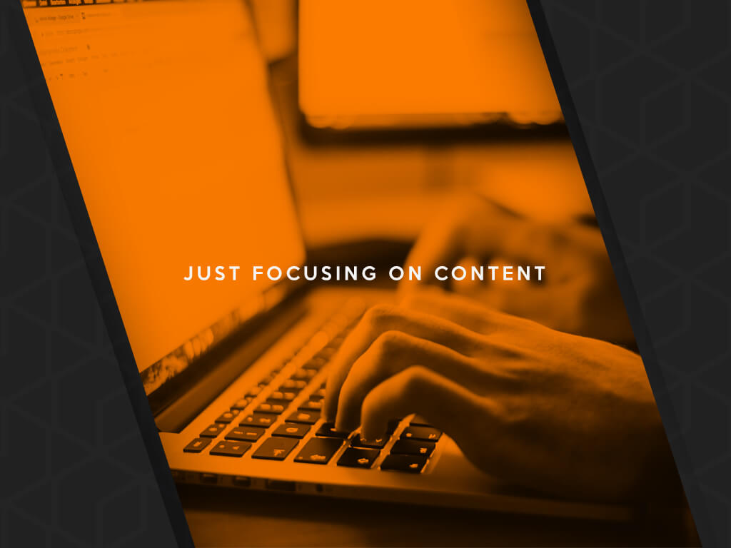 Just Focusing On Content