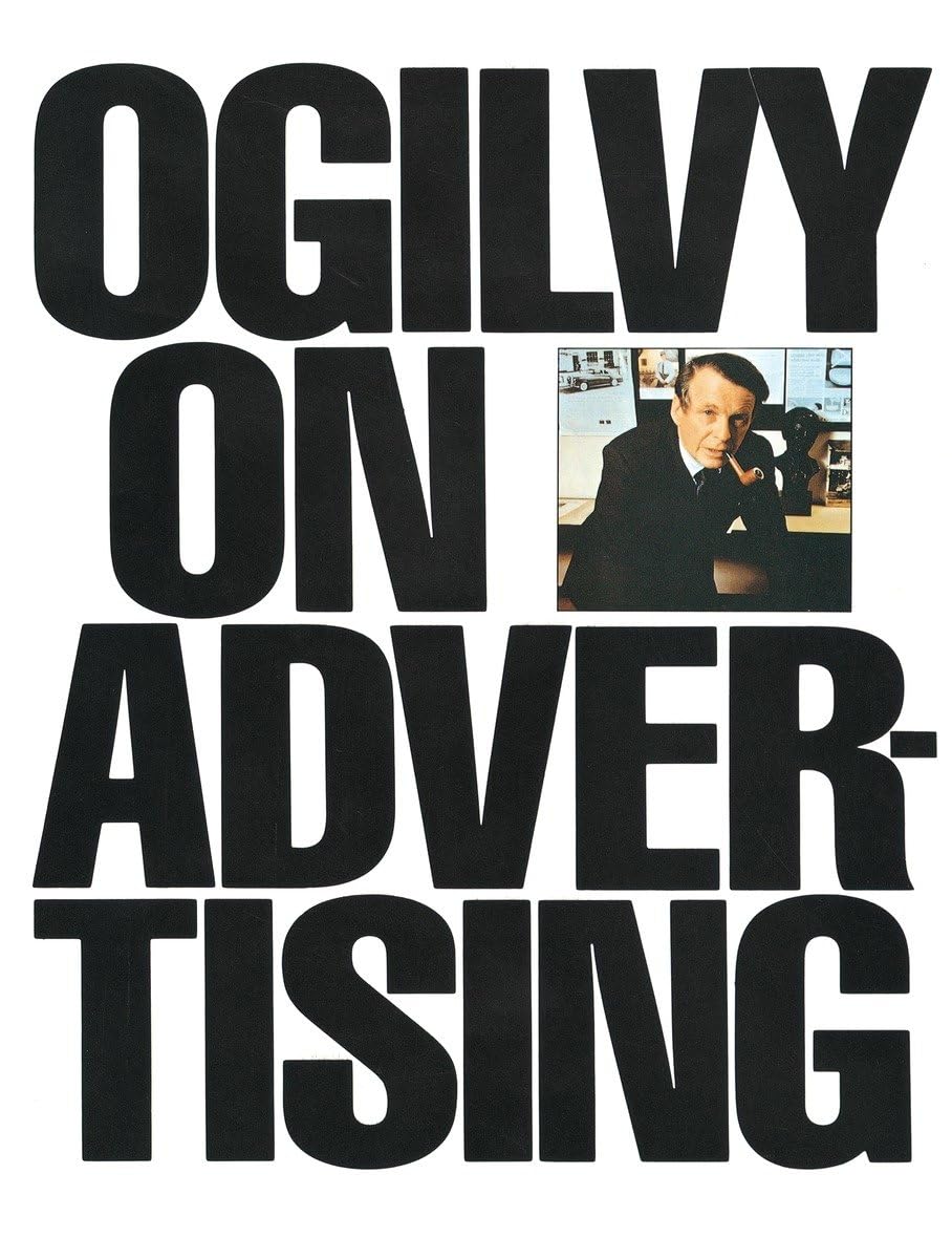 Revisit the classics of marketing with Ogilvy on advertising.