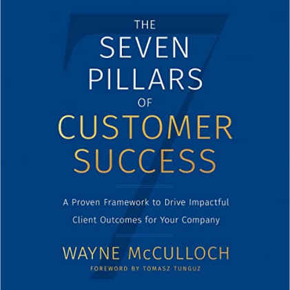Book cover of "The Seven Pillars of Customer Success" by Wayne McCulloch, featuring a title and subtitle on a blue background, positioned as one of the top Customer Success Books to