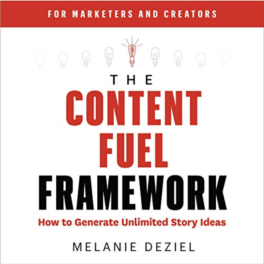 The Content Fuel Framework cover provides guidance on how to generate unlimited story ideas, making it an essential reading for content marketers.