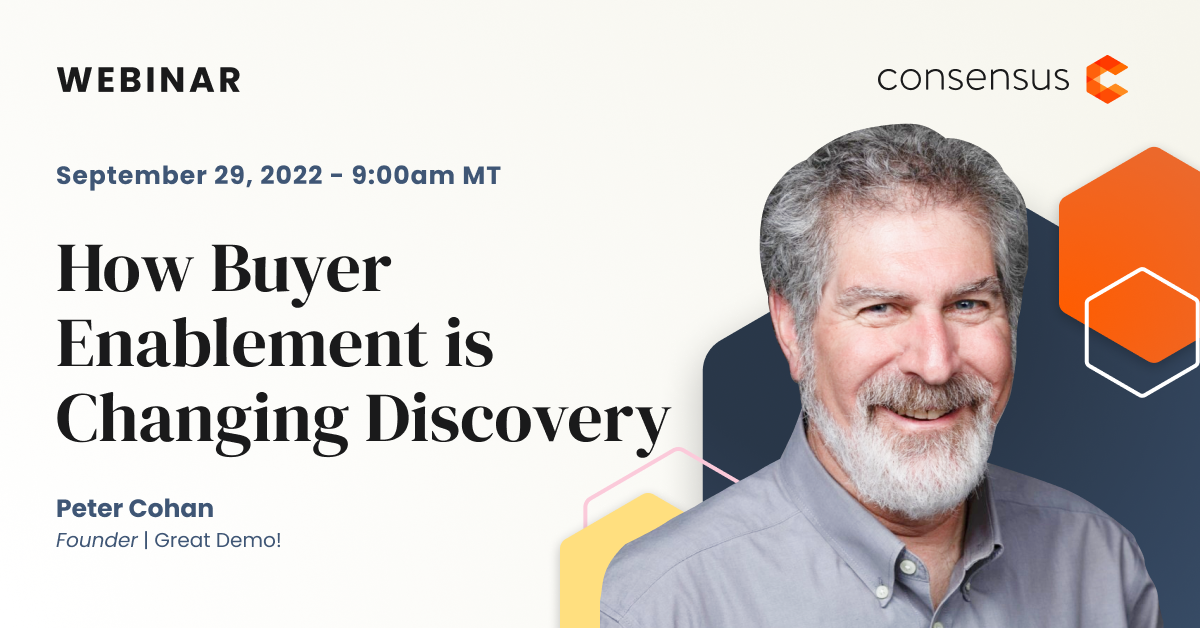 How Buyer Enablement is Changing Discovery with Peter Cohan | Consensus Webinar