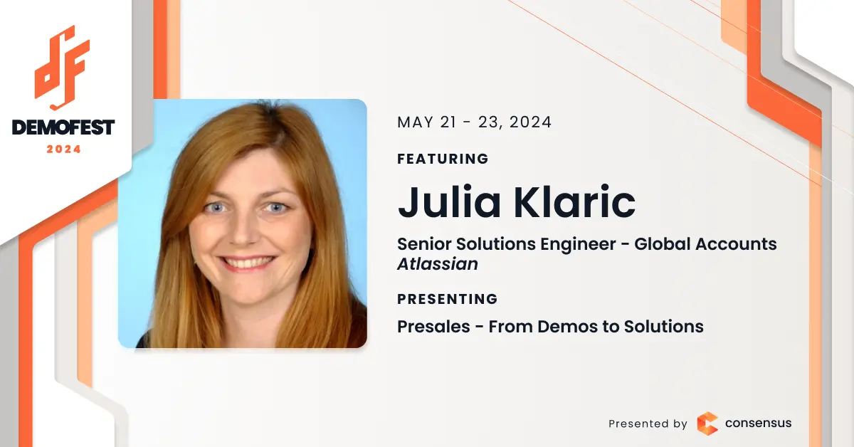 Image of a promotion for Demofest 2024, featuring Julia Klaric, Senior Solutions Engineer at Atlassian, presenting "Presales - From Demos to Solutions" from May 21-23, 2024.
