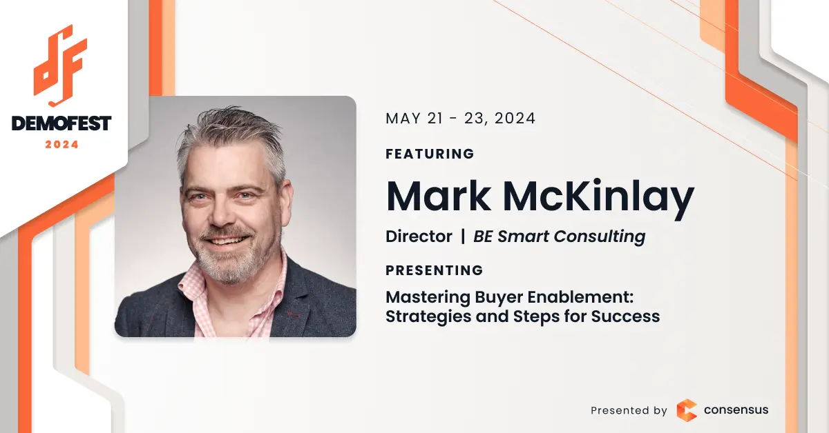 Promotional flyer for DEMOFEST 2024 featuring Mark McKinlay, Director at BE Smart Consulting, presenting on "Mastering Buyer Enablement: Strategies and Steps for Success" from May 21-23, 2024.