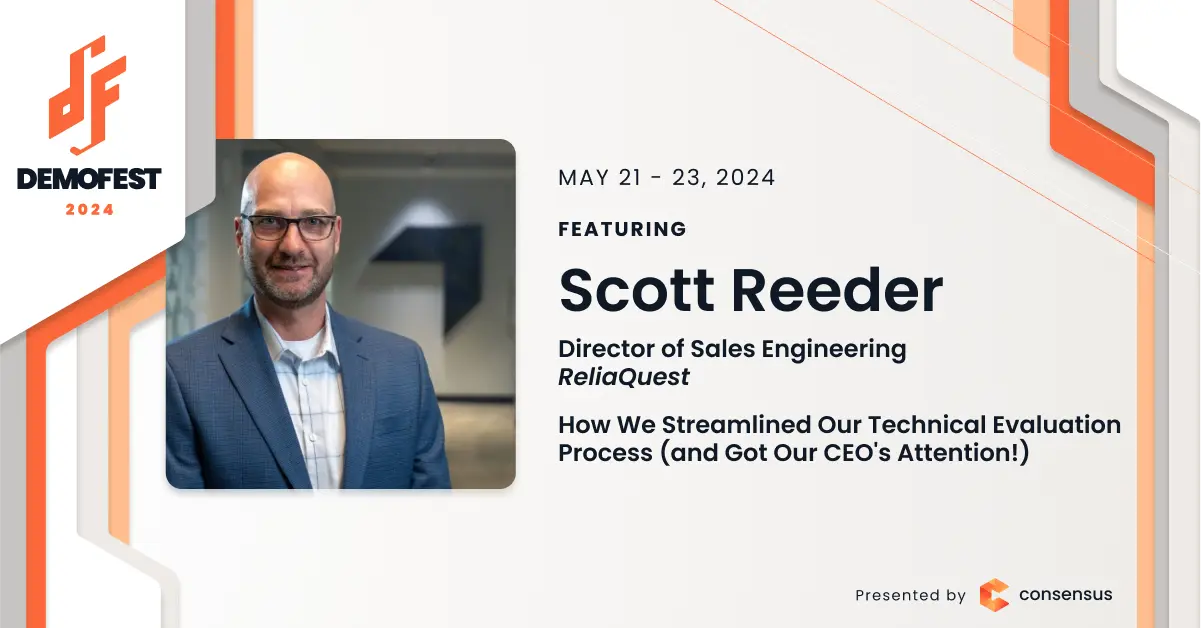 Image of a conference announcement for DEMOFEST 2024, featuring Scott Reeder, Director of Sales Engineering at ReliaQuest. The event, presented by Consensus, takes place from May 21-23, 2024. Get insights into the technical evaluation process and how to streamline your solutions to capture the CEO's attention.
