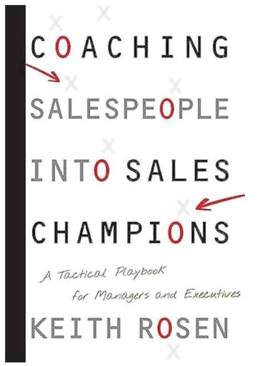 Coaching Salespeople into Sales Champions by Keith Rosen