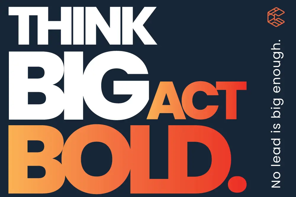 Bold text reads "Think Big Act Bold" with gradient orange lettering on "Act Bold" against a dark background. Smaller text on the side reads "No lead is big enough." Geometric logo in the corner. Consensus