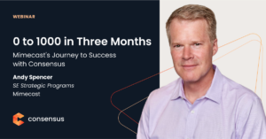 Webinar promotional image featuring a man in a purple shirt on the right. Text includes: "0 to 1000 in Three Months: Mimecast's Journey to Success with Consensus," and details about the speaker. Consensus
