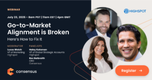 Webinar promo banner for "Go-to-Market Alignment is Broken," listing date, time, speakers, and a Register button, with company logos for Highspot and Consensus. Consensus