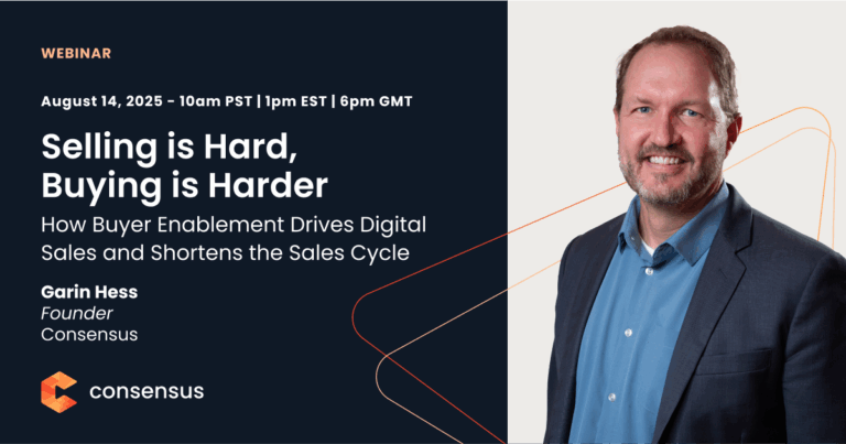 Webinar promotional image featuring Garin Hess, Founder of Consensus, with event details and the title "Selling is Hard, Buying is Harder. Consensus